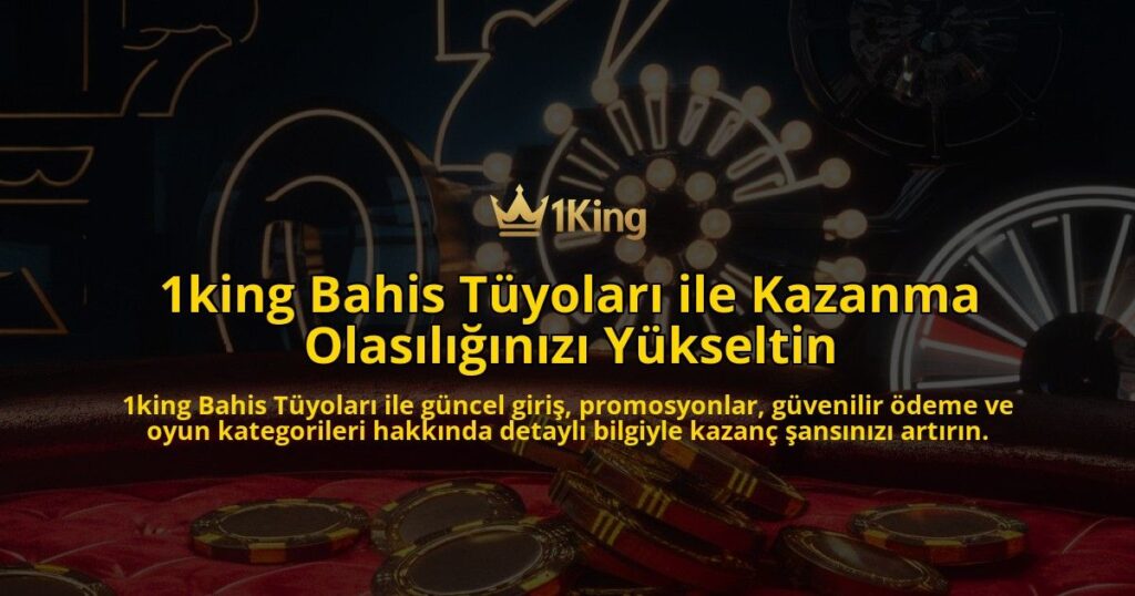 1king-Bahis-Tyolar-ile-Kazanma-Olaslnz-Ykseltin-overlay-1768239253.jpg