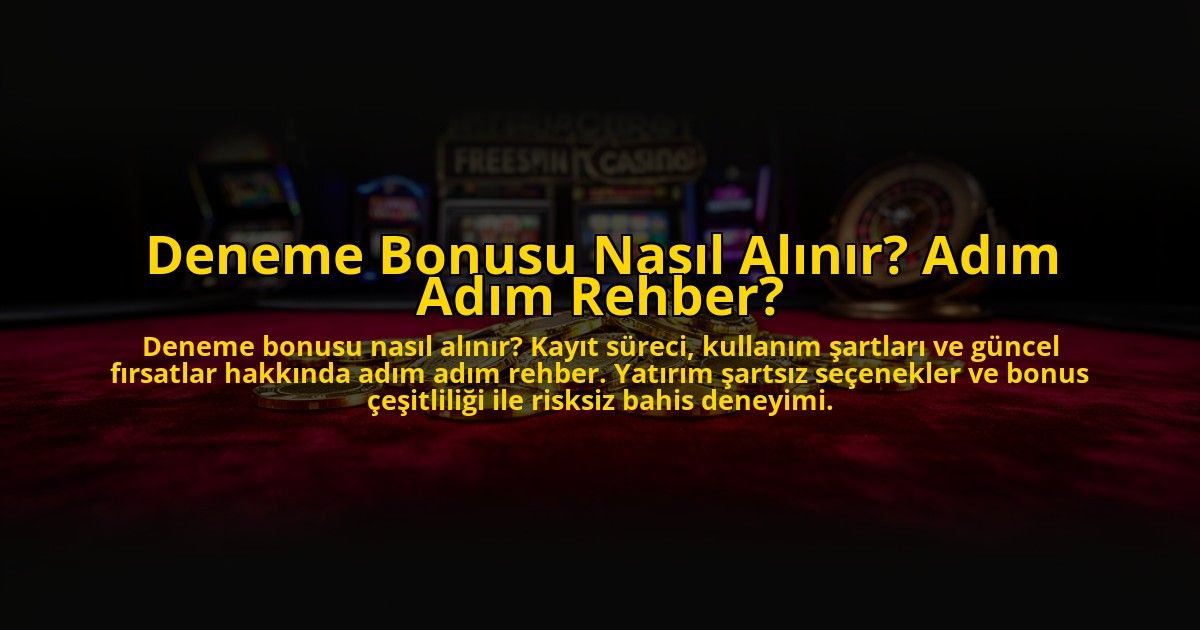 Deneme-Bonusu-Nasil-Alinir-Adim-Adim-Rehber-overlay-1776033514.jpg